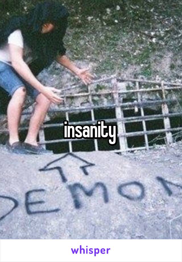 insanity 