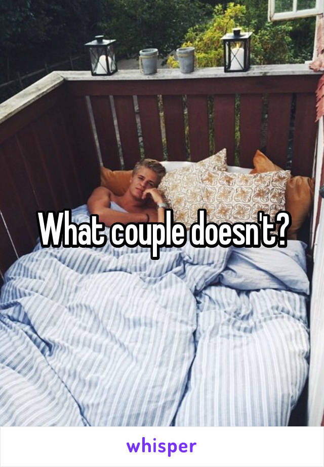 What couple doesn't?