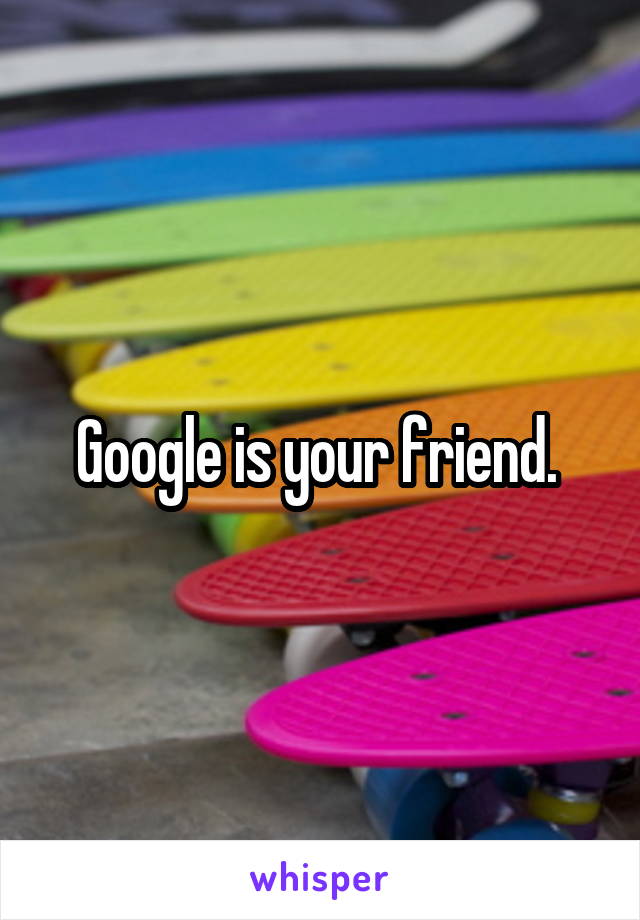 Google is your friend. 