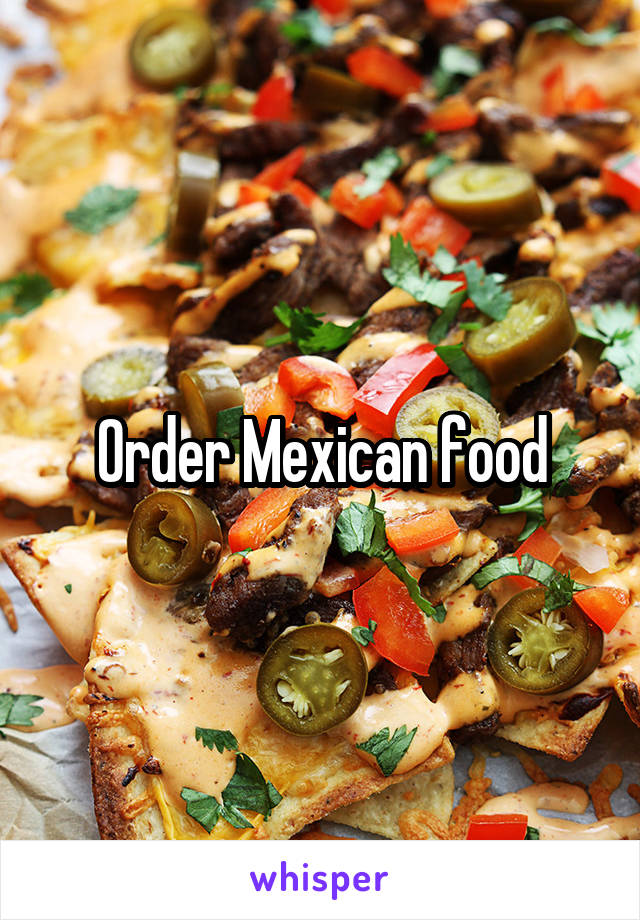 Order Mexican food