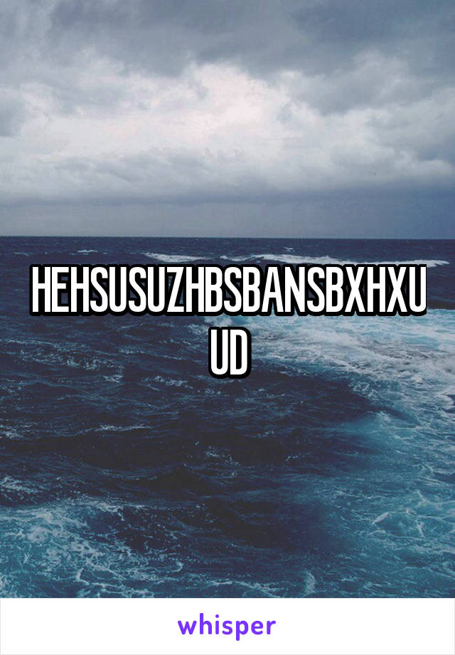 HEHSUSUZHBSBANSBXHXUUD