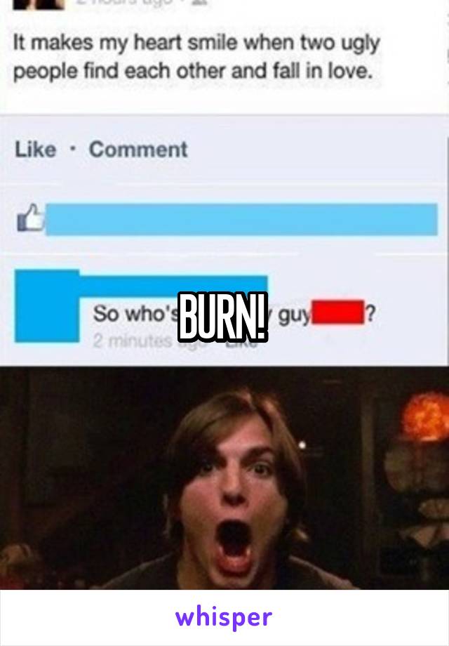 BURN! 