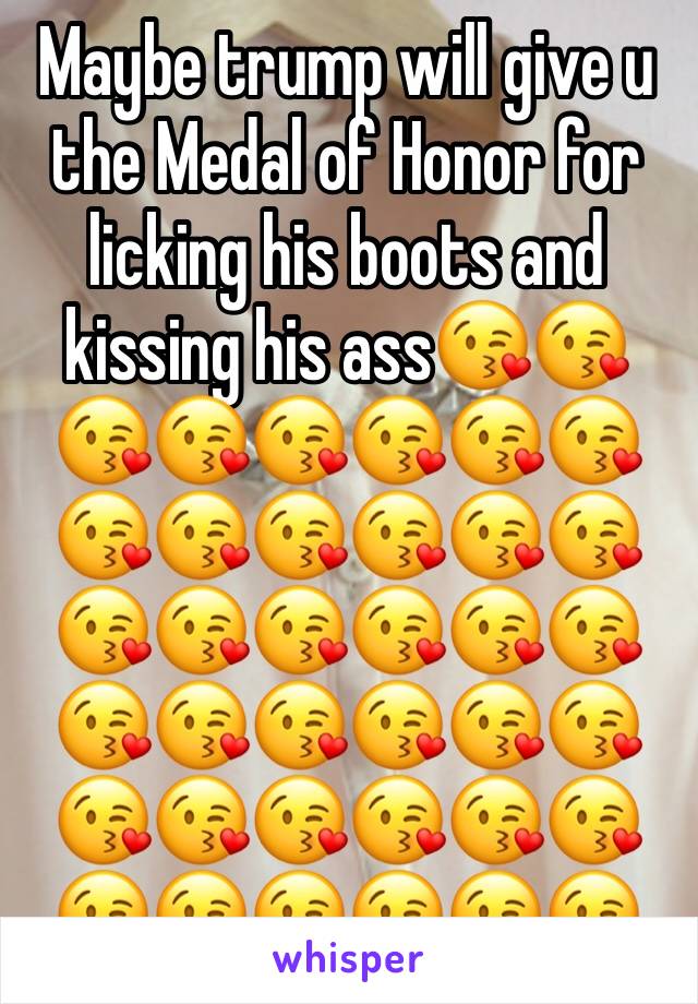 Maybe trump will give u the Medal of Honor for licking his boots and kissing his ass😘😘😘😘😘😘😘😘😘😘😘😘😘😘😘😘😘😘😘😘😘😘😘😘😘😘😘😘😘😘😘😘😘😘😘😘😘😘