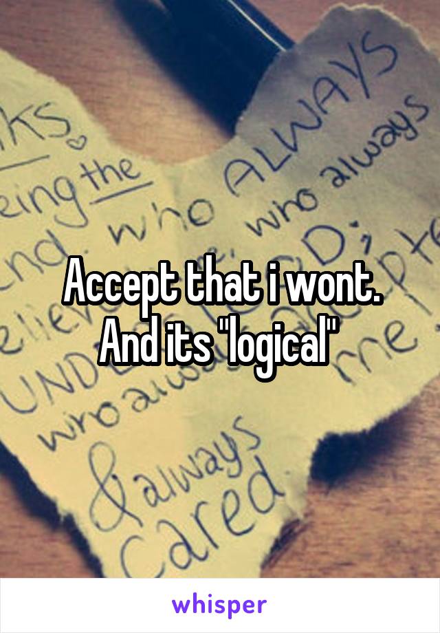 Accept that i wont. And its "logical" 