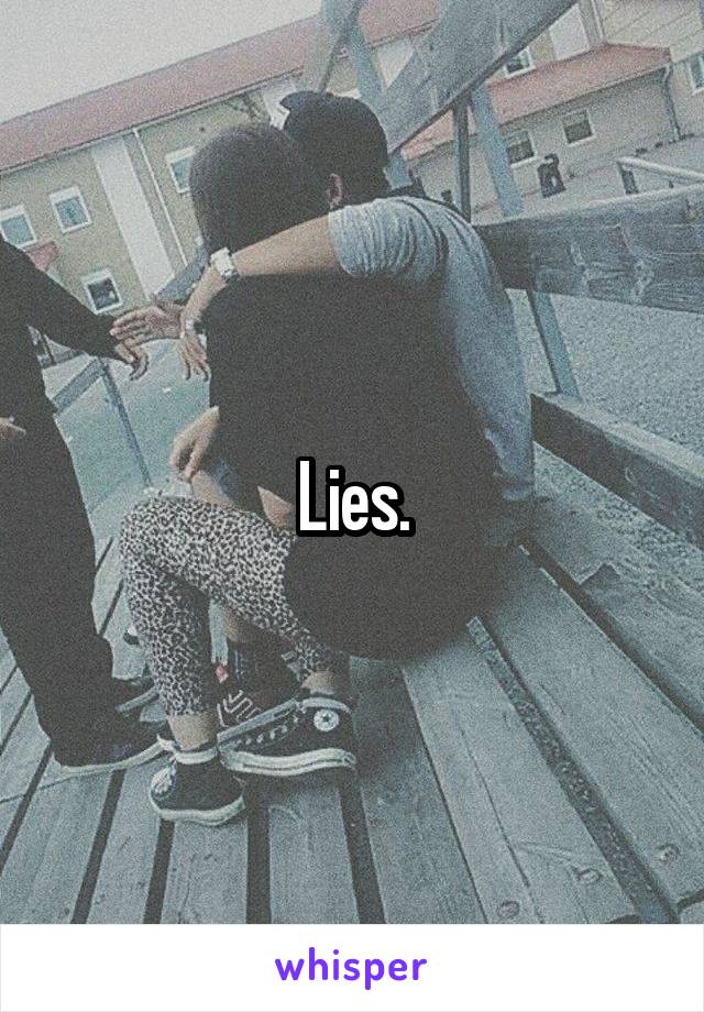 Lies.