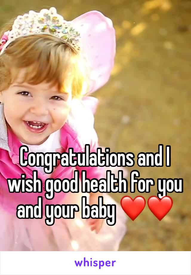 Congratulations and I wish good health for you and your baby ❤️❤️