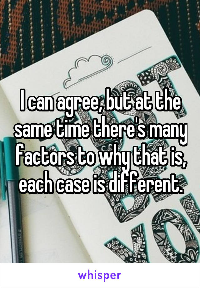 I can agree, but at the same time there's many factors to why that is, each case is different.