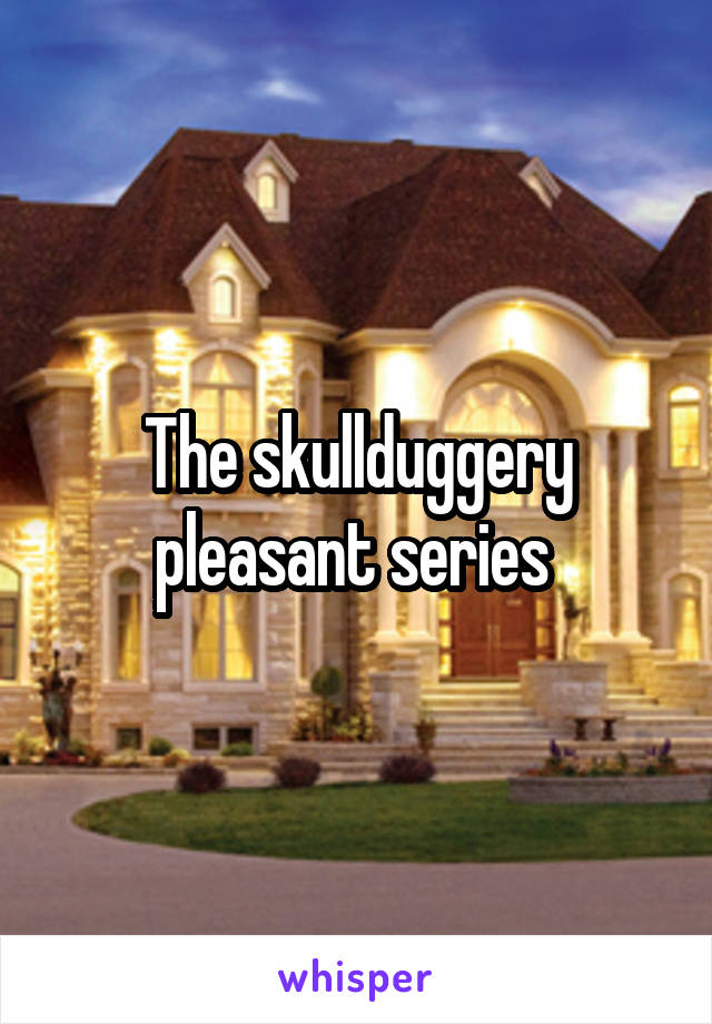 The skullduggery pleasant series 