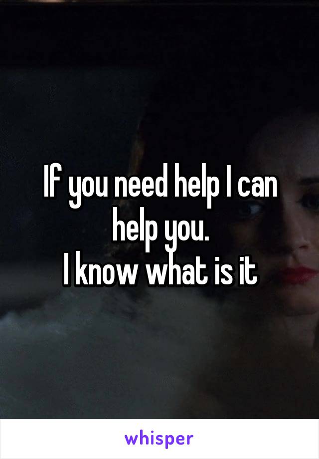 If you need help I can help you.
I know what is it