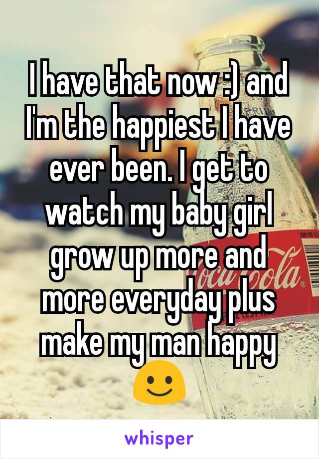 I have that now :) and I'm the happiest I have ever been. I get to watch my baby girl grow up more and more everyday plus make my man happy ☺