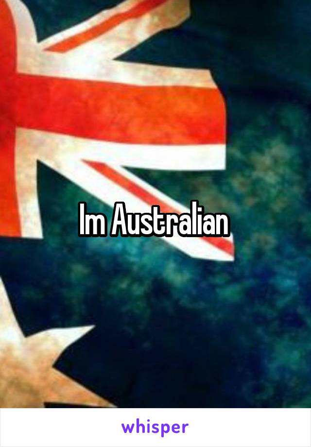 Im Australian 