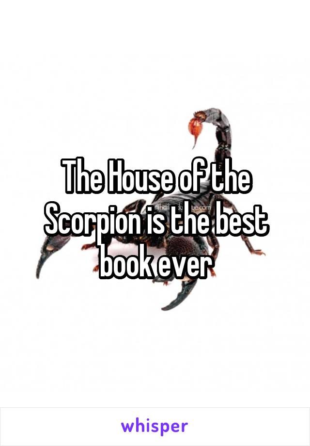 The House of the Scorpion is the best book ever