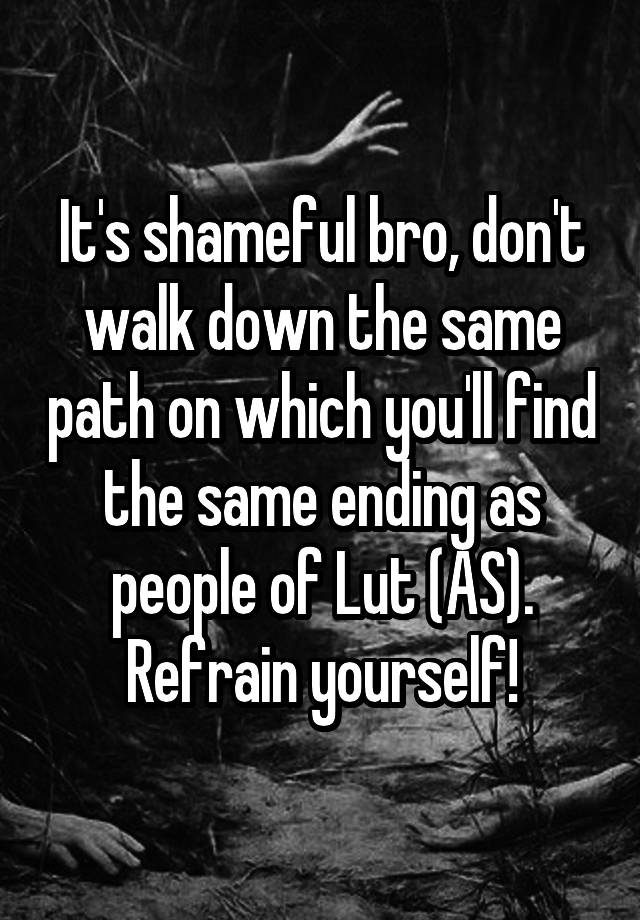 it-s-shameful-bro-don-t-walk-down-the-same-path-on-which-you-ll-find