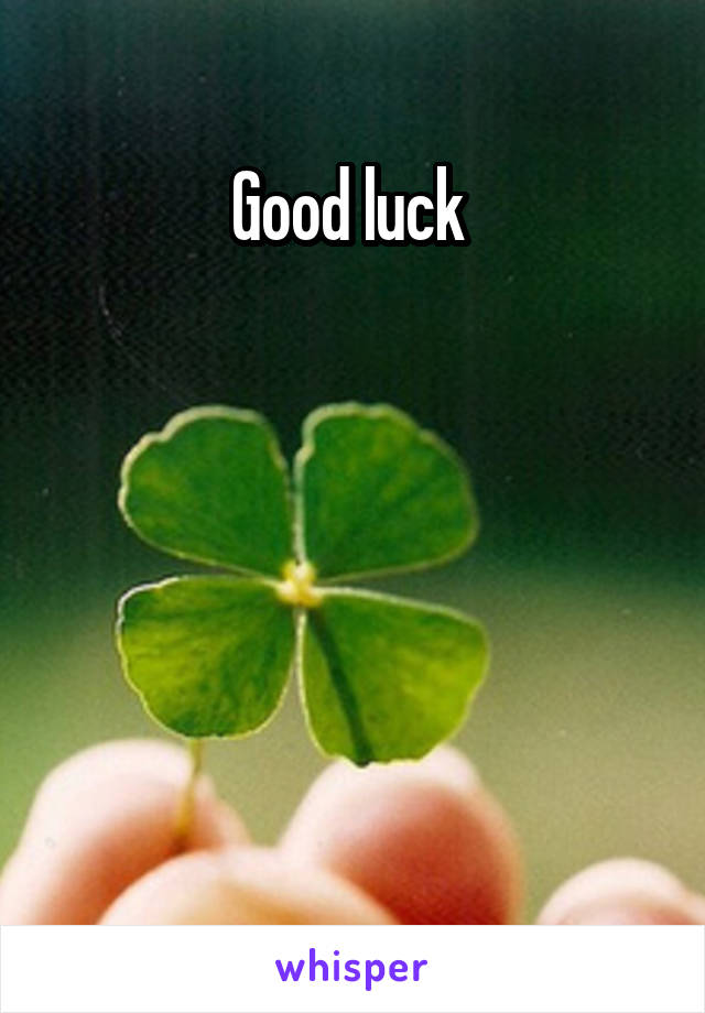 Good luck 





