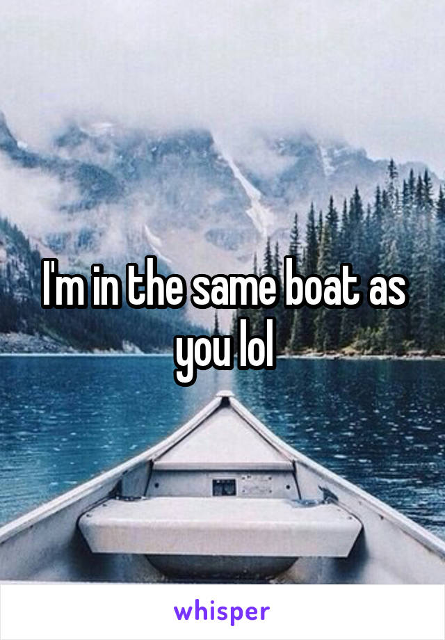 I'm in the same boat as you lol
