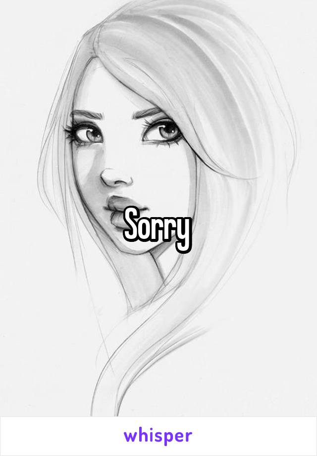 Sorry 