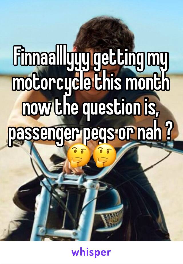 Finnaalllyyy getting my motorcycle this month now the question is, passenger pegs or nah ? 🤔🤔