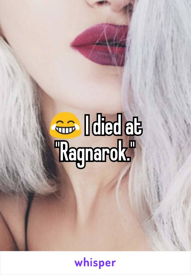 😂 I died at "Ragnarok."