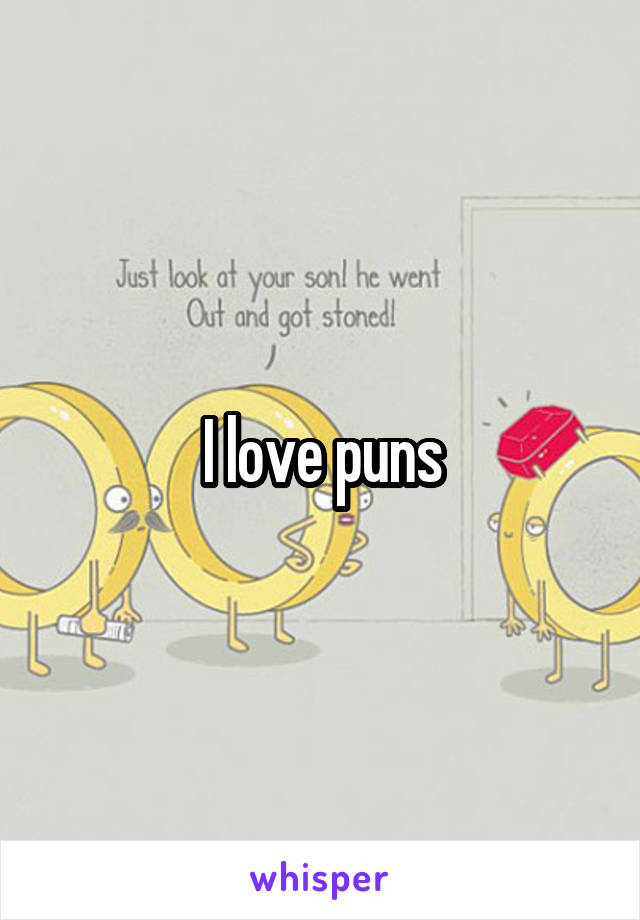 I love puns