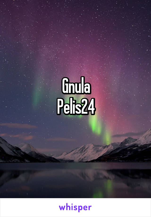 Gnula
Pelis24
