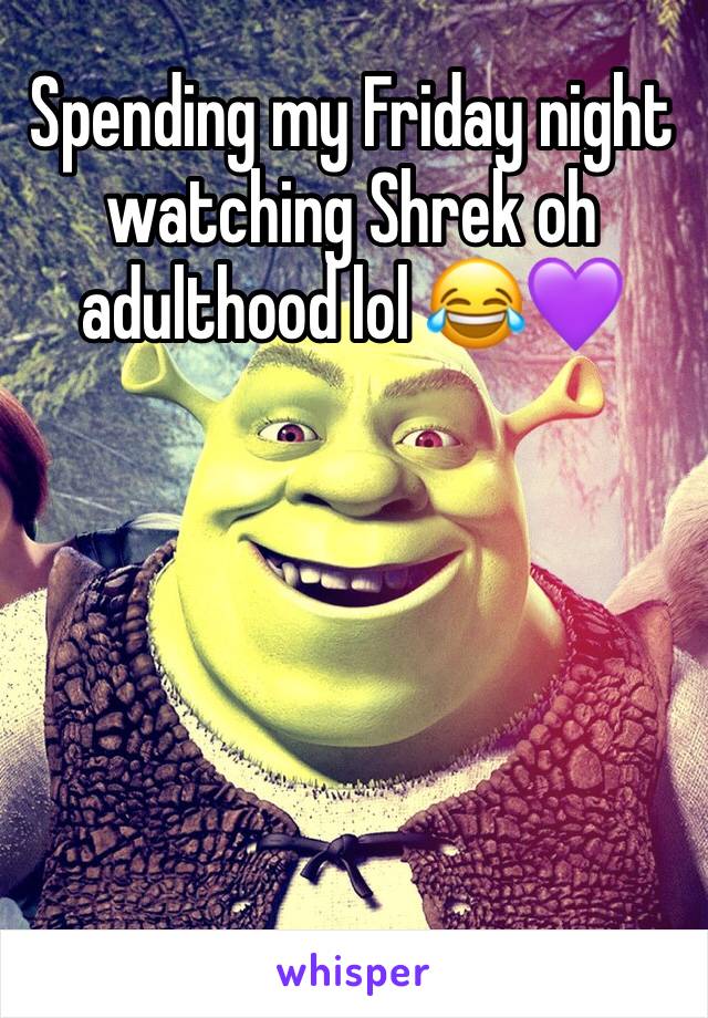 Spending my Friday night watching Shrek oh adulthood lol 😂💜