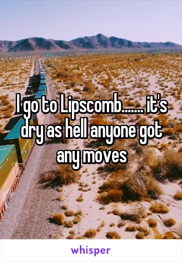 I go to Lipscomb....... it's dry as hell anyone got any moves