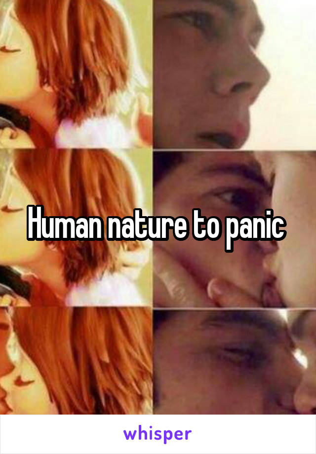 Human nature to panic 