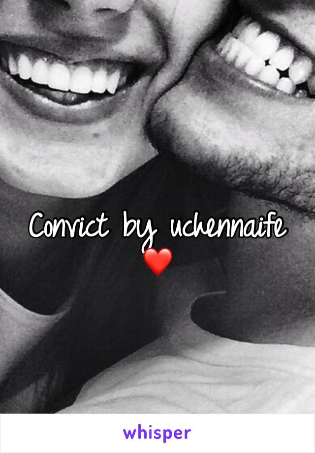 Convict by uchennaife ❤️