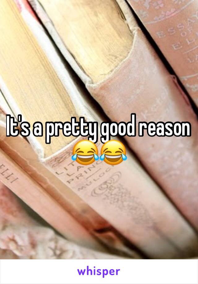 It's a pretty good reason 😂😂