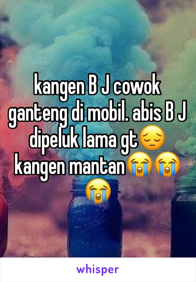 kangen B J cowok ganteng di mobil. abis B J dipeluk lama gt😔
kangen mantan😭😭😭