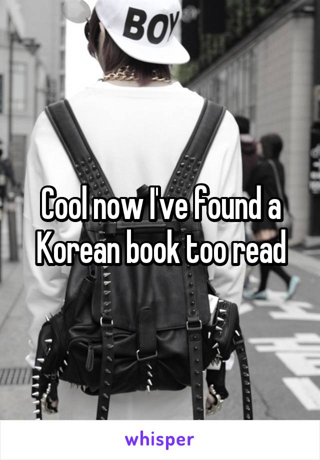 Cool now I've found a Korean book too read