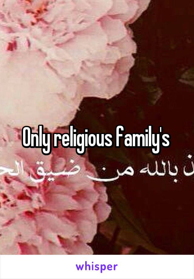 Only religious family's 