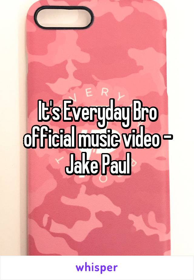 It's Everyday Bro official music video - Jake Paul