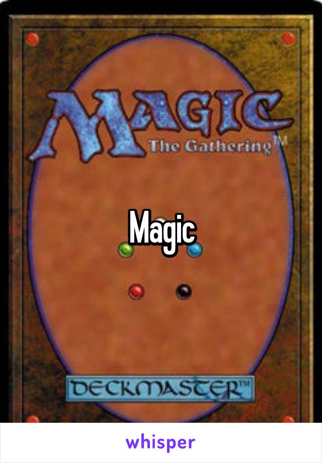 Magic