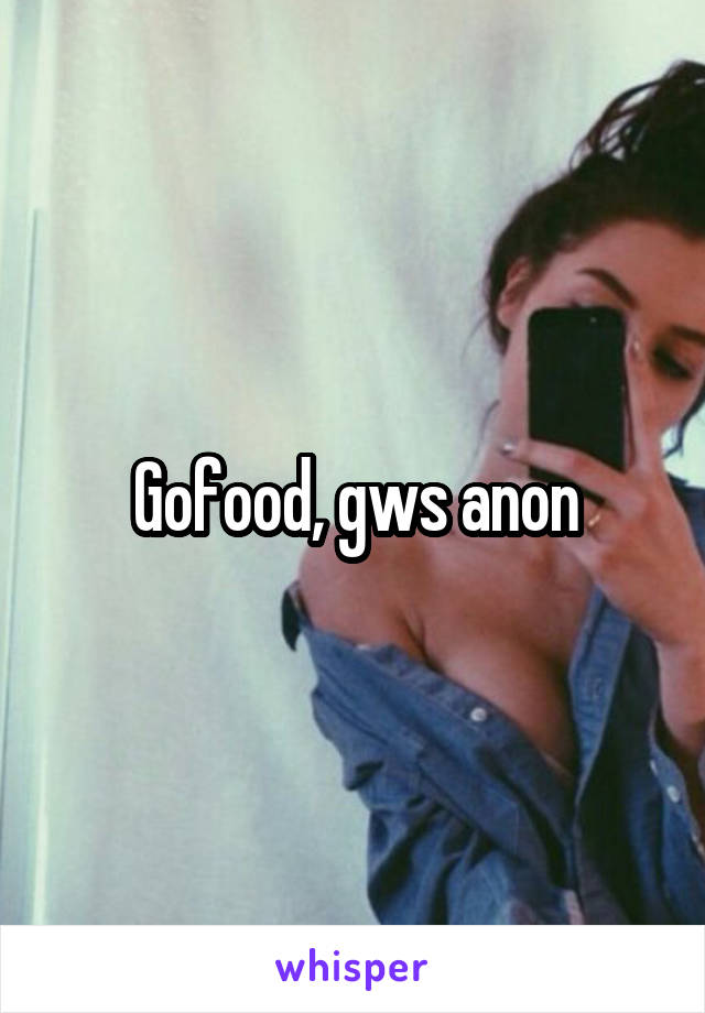 Gofood, gws anon