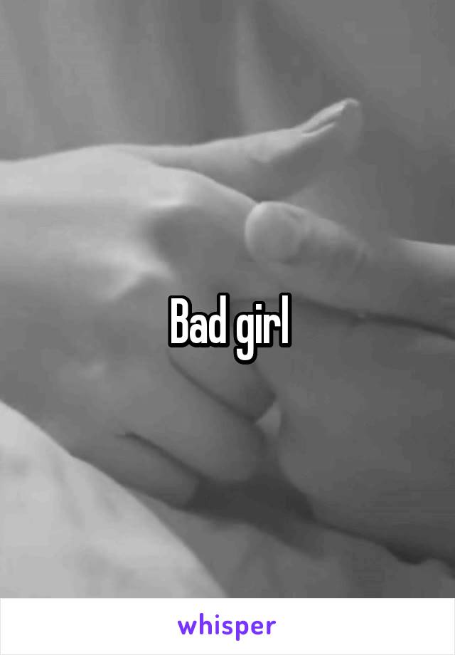 Bad girl