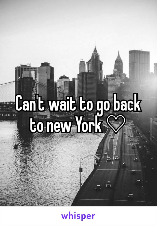 Can't wait to go back to new York ♡