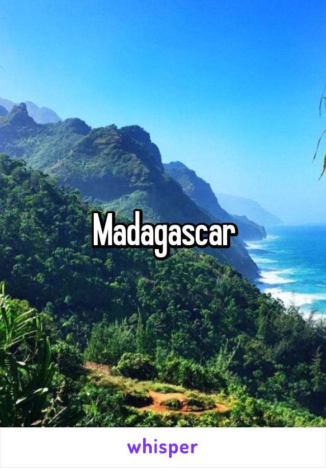 Madagascar