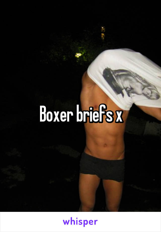 Boxer briefs x