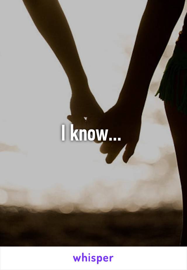 I know... 