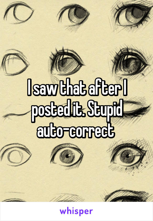 I saw that after I posted it. Stupid auto-correct 