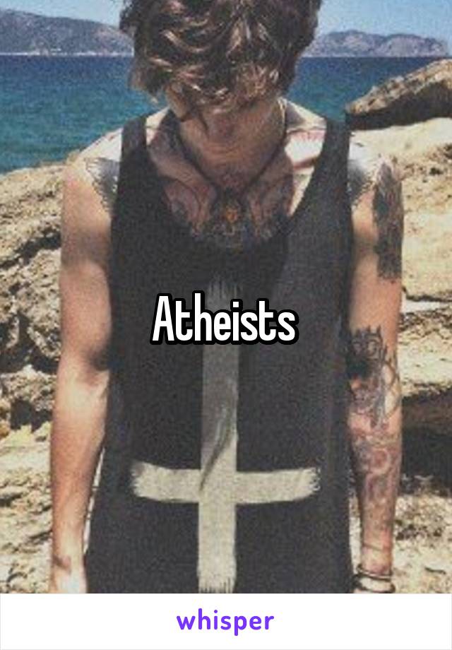 Atheists 