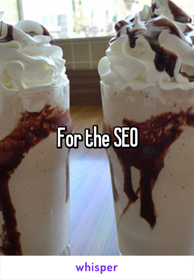 For the SEO