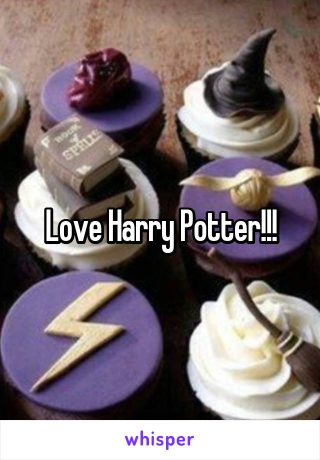 Love Harry Potter!!!