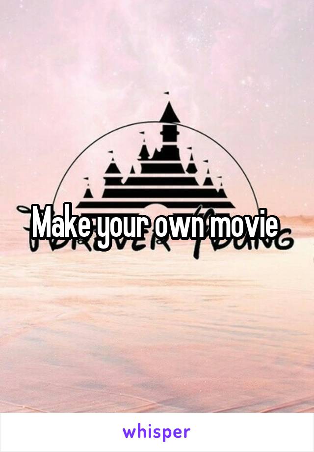 Make your own movie 