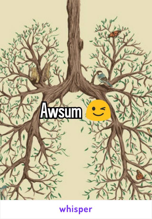 Awsum 😉