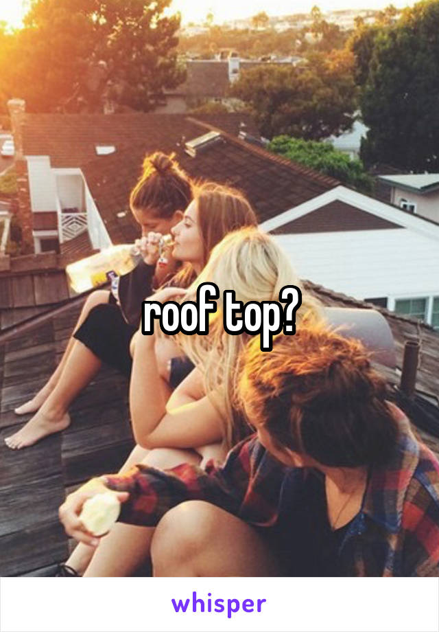 roof top?