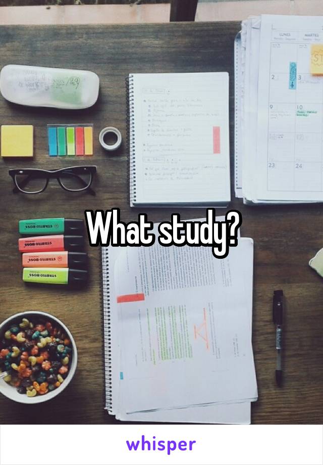 What study?