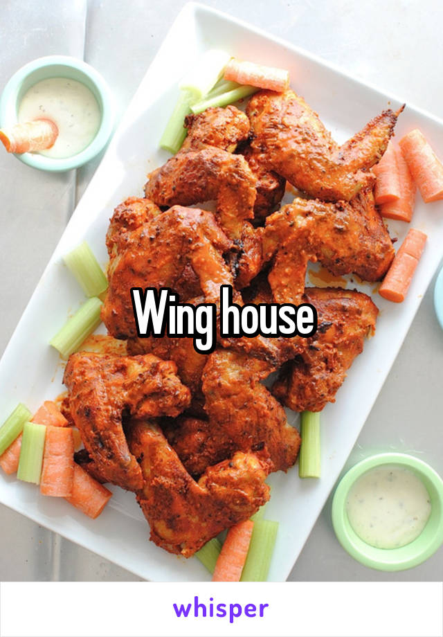 Wing house
