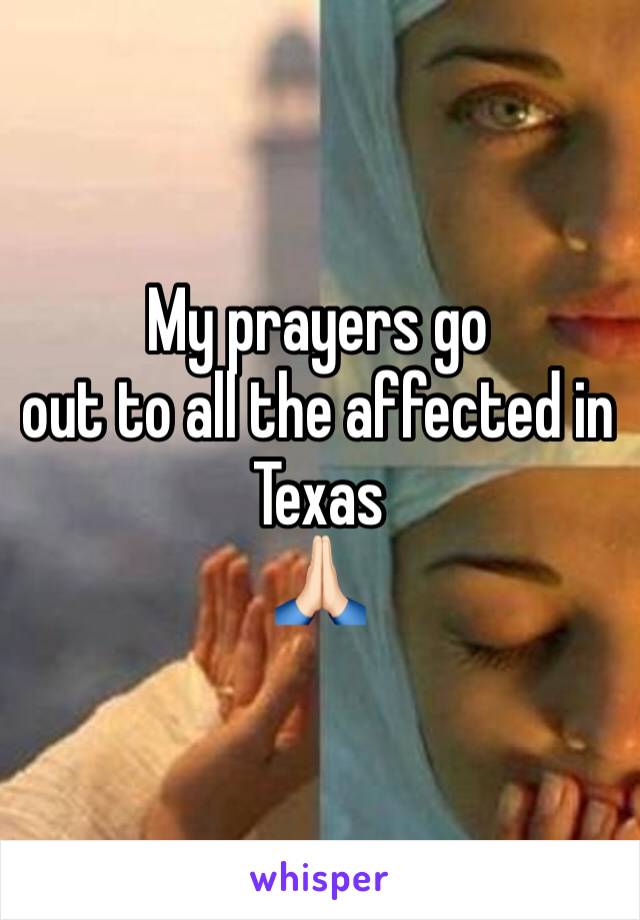 My prayers go
out to all the affected in Texas
🙏🏻